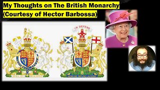 My Thoughts: The British Monarchy, aka The Royal Family, Courtesy of Hector Barbossa, With Bloopers.