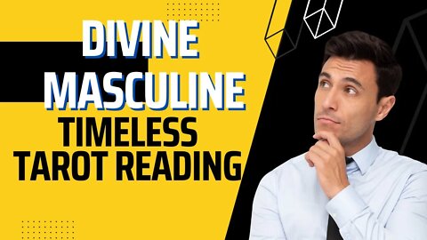 Divine Masculine - Bursting with a New Idea! Timeless