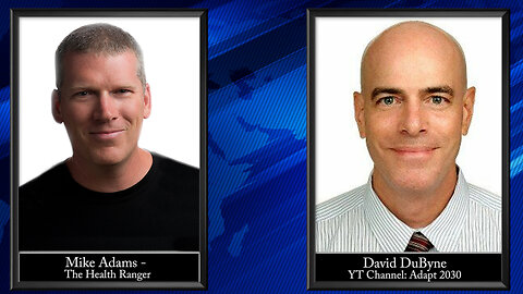 EXTENDED interview: Mike Adams and David DuByne reveal alarming details...
