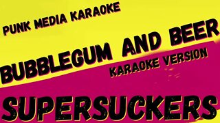 SUPERSUCKERS ✴ BUBBLEGUM AND BEER ✴ KARAOKE INSTRUMENTAL ✴ PMK