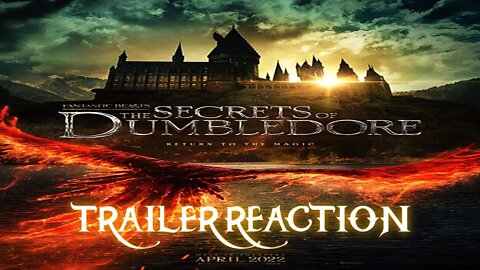 Movie Trailer Reaction To Fantastic Beasts The Secrets of Dumbledore – Official Trailer