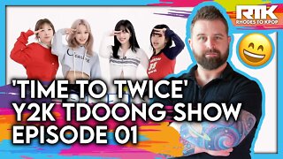 TWICE (트와이스) - 'Time To Twice' y2k Tdoong Show, EP 01 (Reaction)