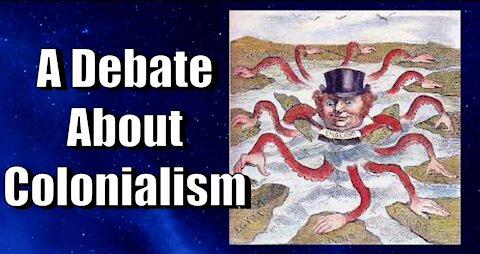 A Debate About Colonialism