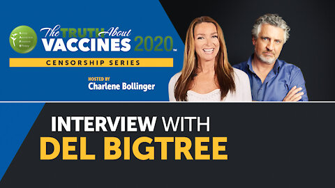 Charlene Bollinger interviews Del Bigtree