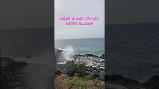 SPOUTING HORN IN PO'IPŪ, HAWAI'I