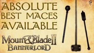 Mount & Blade Bannerlord - Top 10 Best Maces in the Game (1H + 2H)
