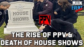 The Rise of PPV & Death of House Shows