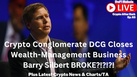 DCG Troubles Continue | Barry Silbert Is Broke! | Genesis Earn Program | Latest Crypto News & TA