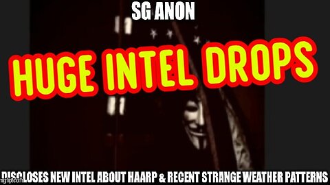 SG Anon: Discloses New Intel About HAARP & Recent Strange Weather Patterns - 2/11/24..