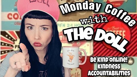 MCWTD: Monday Coffee & Be Kind Online! Kindness Accountabilities!