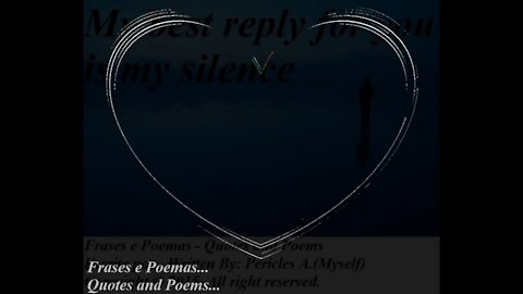 My best reply for you is my silence [Quotes and Poems]