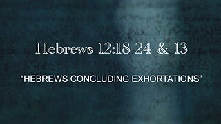 Hebrews Concluding Exhortations | Jubilee Worship Center