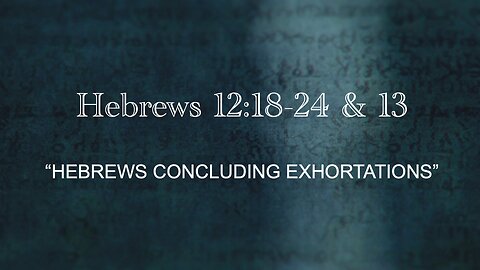 Hebrews Concluding Exhortations | Jubilee Worship Center