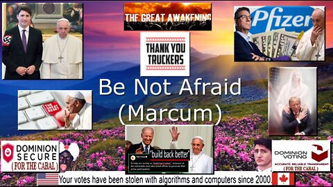 Be Not Afraid – (Marcum). As Jesus spoke up: “It is I; do not be afraid” (John 6:20)