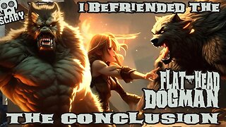 "I Befriended Dogman: CONCLUSION" (New, Allegedly True)