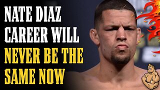 Well...Nate Diaz's Career Will Never Be the Same After This.