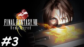 Let's Play Final Fantasy 8 Remastered - Part 3