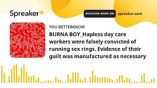 BURNA BOY_Hapless day care workers were falsely convicted of running sex rings. Evidence of their gu