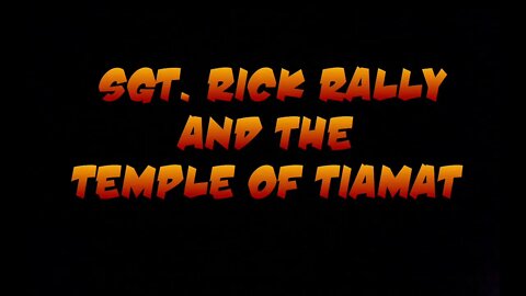 2021 10 21 Rick Rally Temple of TIamat prolog