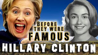 HILLARY CLINTON - Before They Were Famous