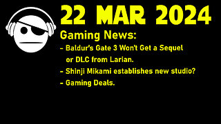 Gaming News | Baldur´s Gate 3 | Shinji Mikami New studio? | Deals | 22 MAR 2024