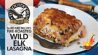 Fire Roasted Wild Elk Lasagna with The Outdoors Chef