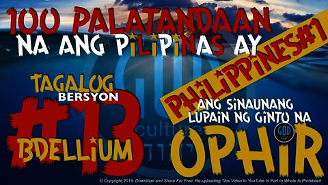 #13: 100 Palatandaan na ang Pilipinas ay ang Sinaunang Lupain ng Ginto na Ophir