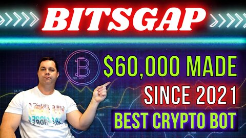 👉The BITSGAP Crypto Trading Bot 🤖 Has Made Me Close to 💲60,000💲 In Profit's Since Early 2021.