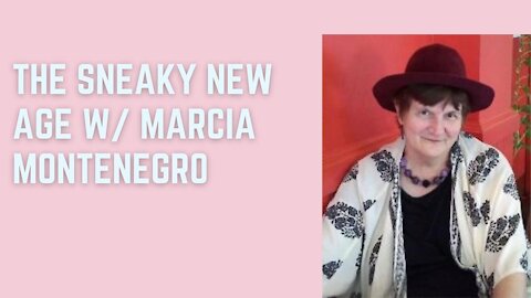 The Sneaky New Age w/ Marcia Montenegro | Those Other Girls Episode 129