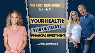 Your Health: The Ultimate Financial Investment for a Fulfilling Life with Krisstina Wise | EP 121