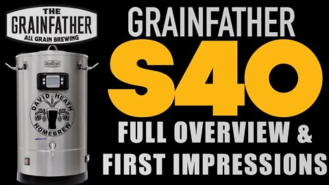 Grainfather S40 Full Overview and First Impressions for Homebrewers