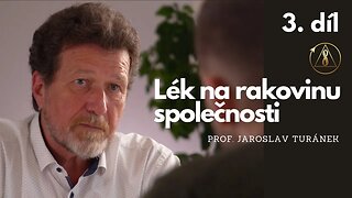 Lék na rakovinu společnosti | Jaroslav Turánek