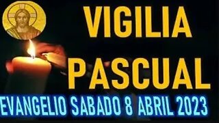 SABADO EL EVANGELIO DEL DÍA VIGÍLIA PASCUAL SABADO 8 ABRIL 2023