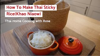 How to make Thai sticky rice (Khao Niaow)