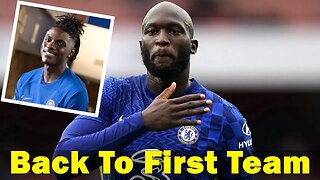 Lukaku Back To Chelsea's First Team, Chelsea transfer news today
