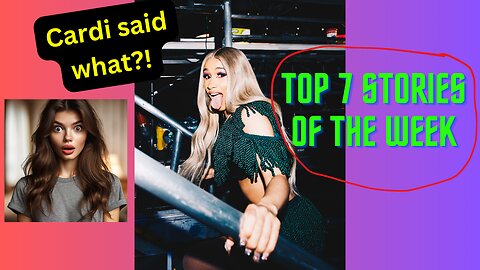 Cardi B Finally Addresses Rumors + other top stories this week!