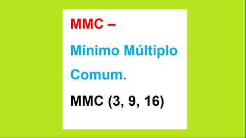 MATEMÁTICA – AULA 27 – MMC(3, 9, 16) MÍNIMO MÚLTIPLO COMUM PARTE IV