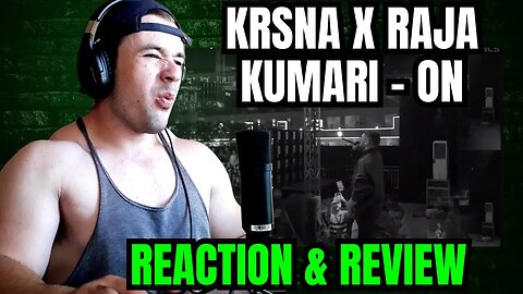 KRSNA X RAJA KUMARI - ON (REACTION)