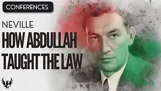 💥 How Abdullah Taught the Law ❯ Neville Goddard ❯ Original Recording 📚