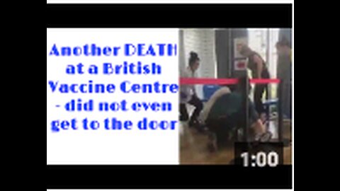 Another DEATH at a British Vaccine Centre - did not even get to the door