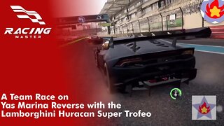 A Team Race on Yas Marina Reverse with the Lamborghini Huracan Super Trofeo | Racing Master
