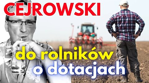 Cejrowski do rolników o dotacjach