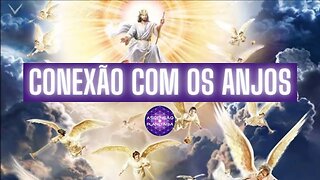 Conexão com os Anjos - Mensagem dos Anjos