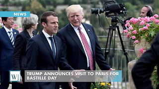 Trump Announces Visit To Paris For Bastille Day