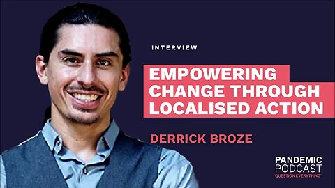 Derrick Broze: Empowering Change through Local Action