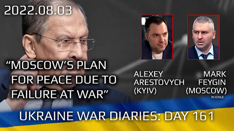 War Day 161: war diaries w/Advisor to Ukraine President, Intel Officer @Alexey Arestovych & #Feygin