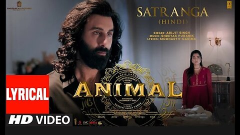 ANIMAL: SATRANGA Ranbir K,Rashmika| Sandeep|Arijit, Shreyas, Siddharth-Garima|Bhushan K