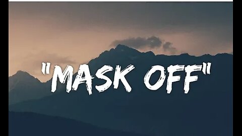 Mask Off (lyrics)