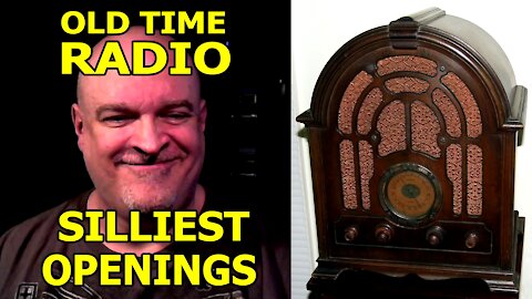 Old Time Radio: Silliest Openings