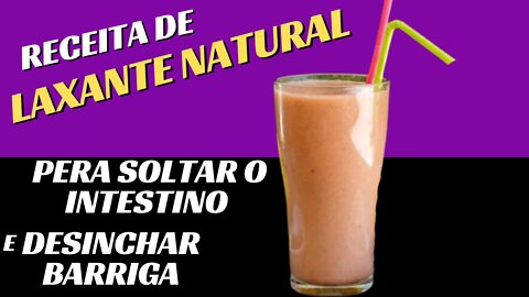 REVELADO A RECEITA DO PODEROSO LAXANTE NATURAL PARA COMBATER INTESTINO PRESO E DESINCHAR BARRIGA